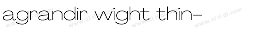 agrandir wight thin字体转换 agrandir wight thin字体转换